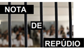 Nota de repúdio ao PLS nº 513/2011, que regulamenta a privatização do sistema carcerário